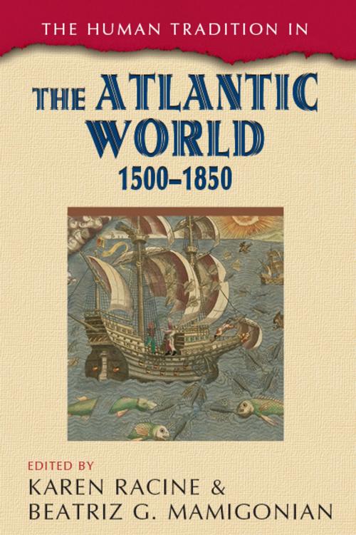 Cover of the book The Human Tradition in the Atlantic World, 1500–1850 by , Rowman & Littlefield Publishers