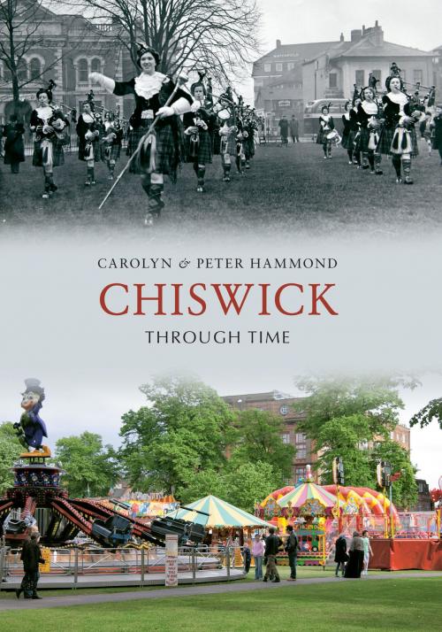 Cover of the book Chiswick Through Time by Carolyn & Peter Hammond, Amberley Publishing