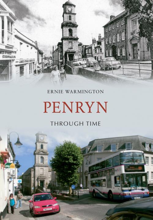 Cover of the book Penryn Through Time by Ernie Warmington, Amberley Publishing