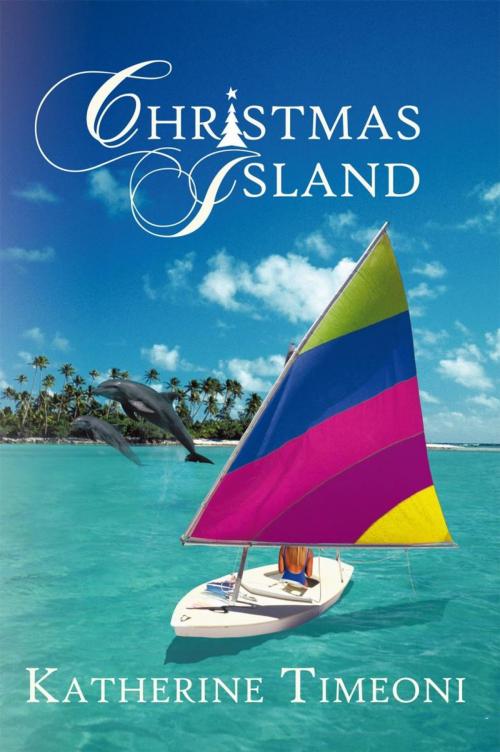 Cover of the book Christmas Island by Katherin Timeoni, iUniverse