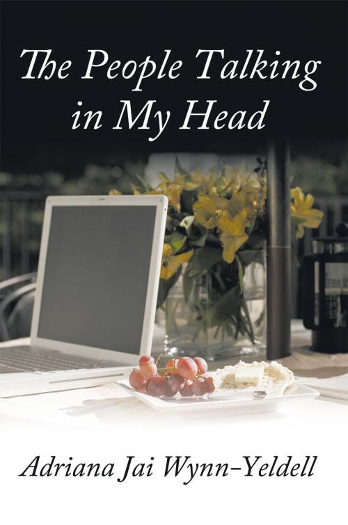 Cover of the book The People Talking in My Head by Adriana Jai Wynn-Yeldell, AuthorHouse