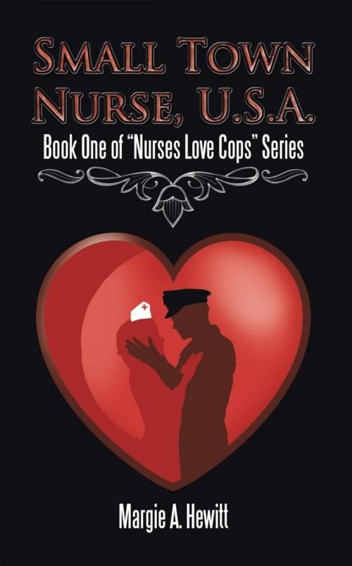 Cover of the book Small Town Nurse, U.S.A. by Margie A. Hewitt, AuthorHouse