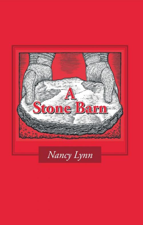 Cover of the book A Stone Barn by Nancy Lynn, AuthorHouse