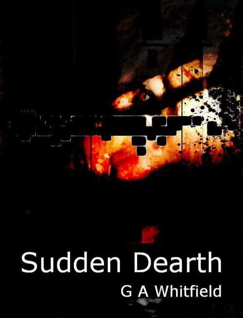 Cover of the book Sudden Dearth by Gerard A Whitfield, Gerard A Whitfield