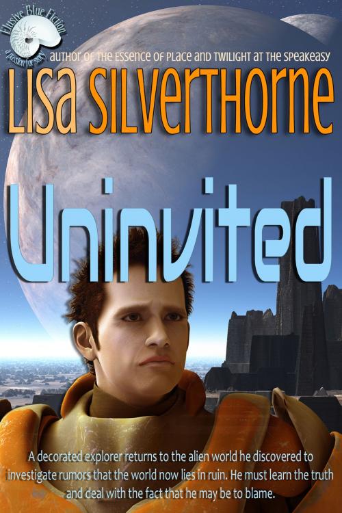 Cover of the book Uninvited by Lisa Silverthorne, Elusive Blue Fiction