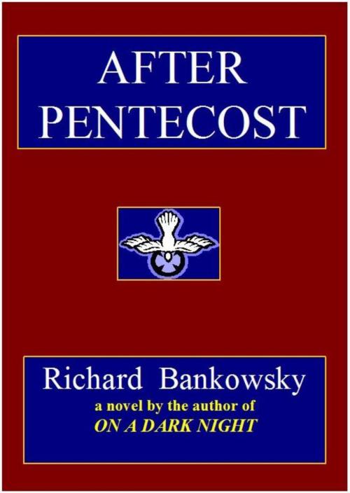 Cover of the book After Pentecost by Richard Bankowsky, Richard Bankowsky
