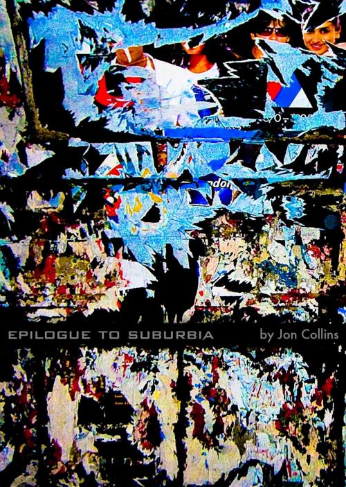 Cover of the book Epilogue To Suburbia by Jon Collins, Jon Collins