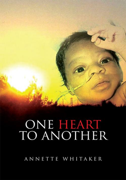 Cover of the book One Heart to Another by Annette Whitaker, Xlibris US