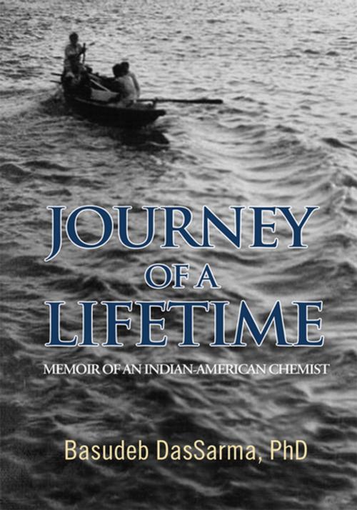 Cover of the book Journey of a Lifetime by Basudeb DasSarma, Basudeb DasSarma  PhD, Xlibris US