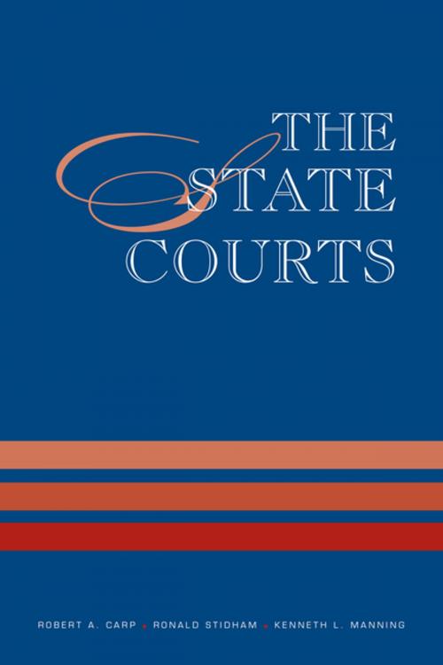 Cover of the book The State Courts by Robert A. Carp, Ronald C. Stidham, Kenneth L. Manning, SAGE Publications