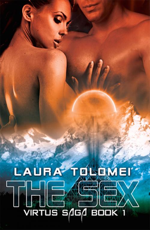 Cover of the book The Sex by Laura Tolomei, eXtasy Books Inc