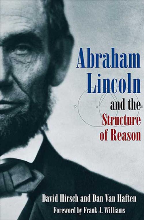 Cover of the book Abraham Lincoln and the Structure of Reason by David Hirsch, Dan Van Haften, Savas Beatie