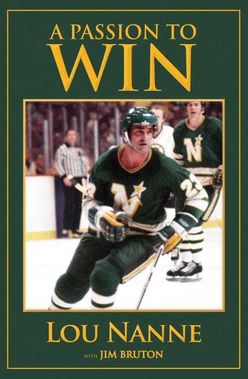 Cover of the book A Passion to Win by Lou Nanne, Jim Bruton, Triumph Books