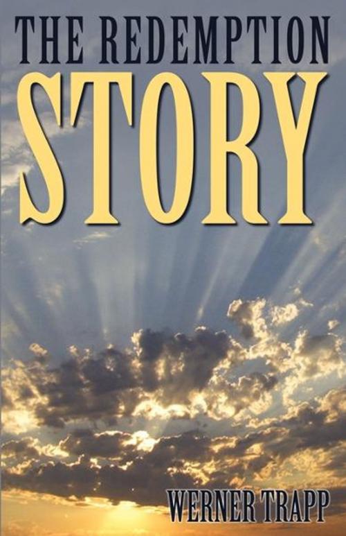 Cover of the book The Redemption Story by Werner Trapp, Word Alive Press