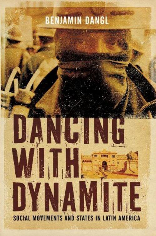 Cover of the book Dancing with Dynamite by Benjamin Dangl, AK Press