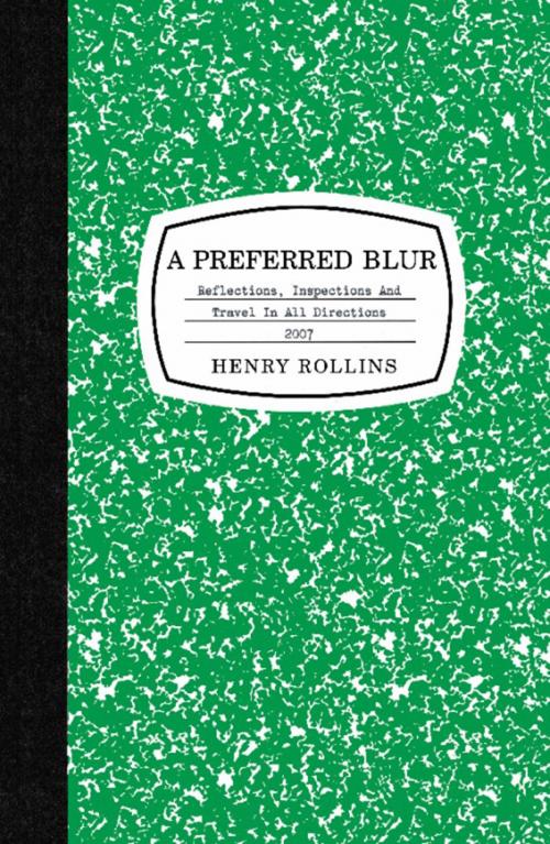 Cover of the book A Preferred Blur by Henry Rollins, 2.13.61