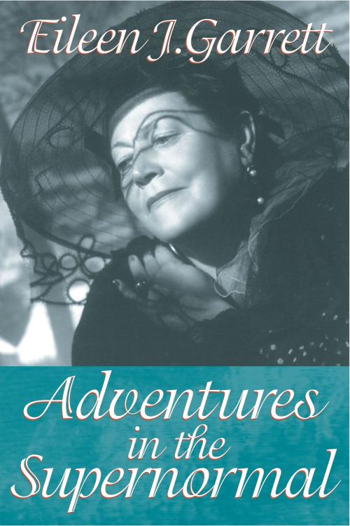 Cover of the book Adventures in the Supernormal by Eileen J. Garrett, Lisette Coly, Parapsychology Foundation, Inc