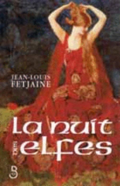 Cover of the book La Nuit des elfes by Jean-Louis FETJAINE, Place des éditeurs