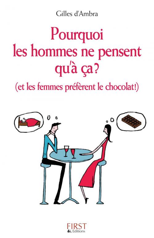 Cover of the book Pourquoi les hommes ne pensent qu'à ça ? by Gilles d' AMBRA, edi8