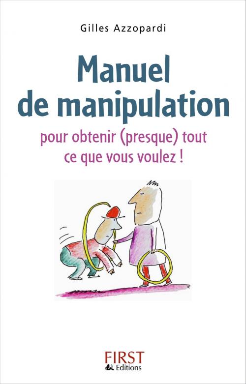 Cover of the book Manuel de manipulation pour obtenir (presque) tout ce que vous voulez by Nicolas CONTI, edi8