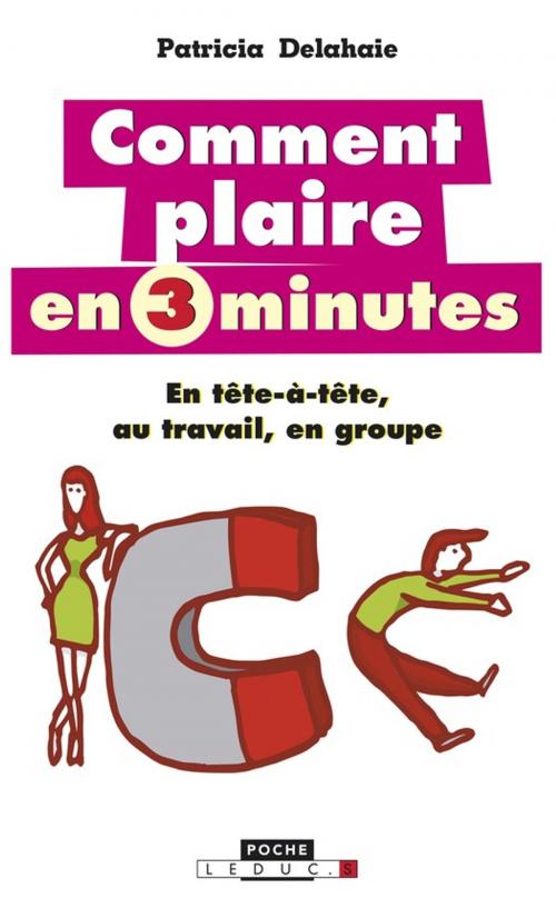 Cover of the book Comment plaire en 3 minutes by Patricia Delahaie, Éditions Leduc.s