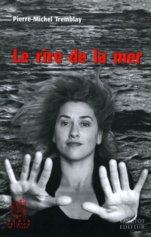 Cover of the book Le rire de la mer by Tremblay Pierre-Michel, Michel Brûlé