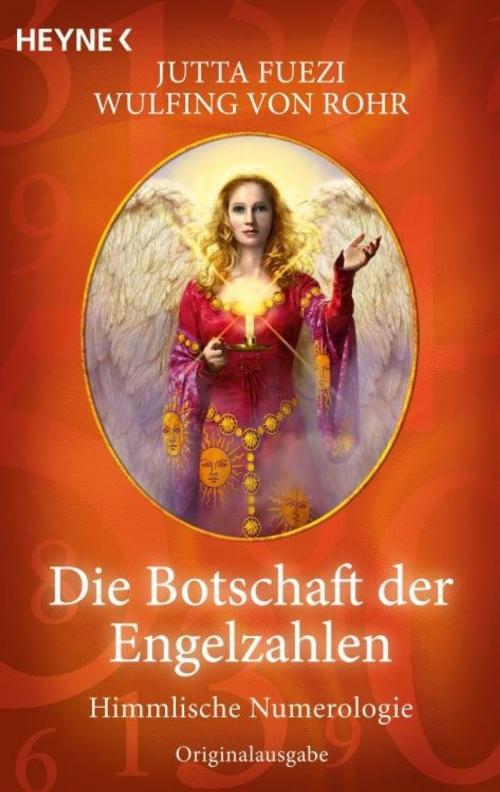 Cover of the book Die Botschaft der Engelzahlen by Wulfing von Rohr, Jutta Fuezi, Heyne Verlag