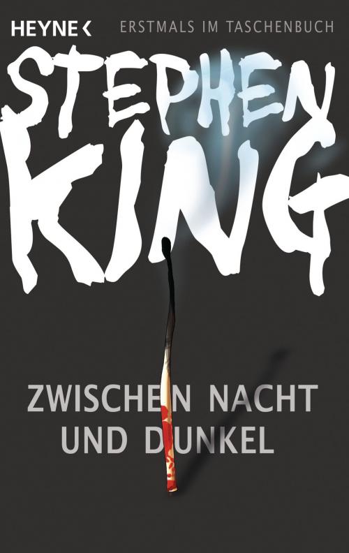 Cover of the book Zwischen Nacht und Dunkel by Stephen King, Heyne Verlag