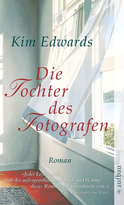 Cover of the book Die Tochter des Fotografen by Kim Edwards, Aufbau Digital