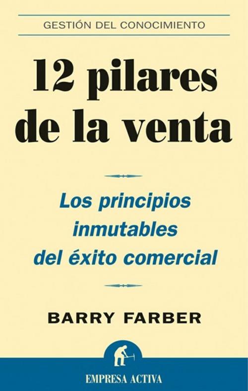 Cover of the book 12 pilares de la venta by Barry Faber, Empresa Activa