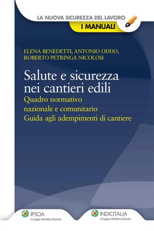 Cover of the book Salute e sicurezza nei cantieri edili by Antonio Oddo, Elena Benedetti, Roberto Petringa Nicolosi, Ipsoa