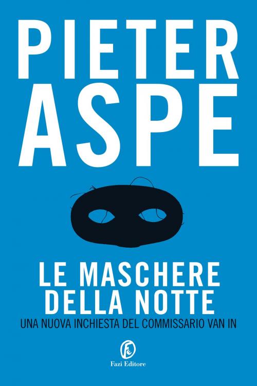 Cover of the book Le maschere della notte by Pieter Aspe, Fazi Editore