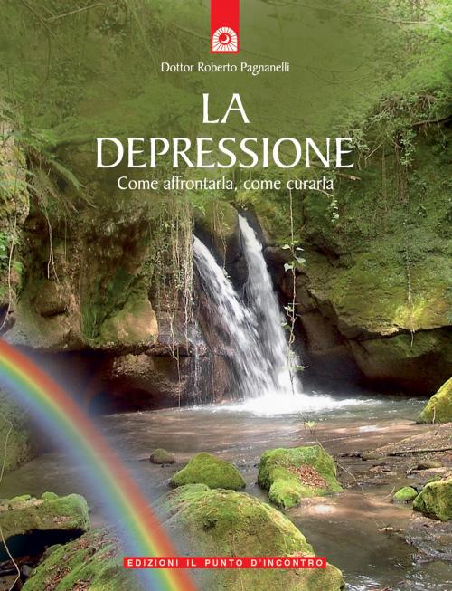 Cover of the book La depressione by Roberto Pagnanelli, Edizioni il Punto d'Incontro