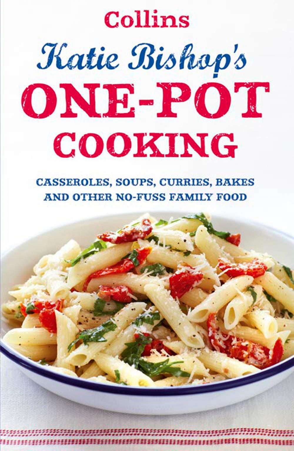 Big bigCover of One-Pot Cooking: Casseroles, curries, soups and bakes and other no-fuss family food