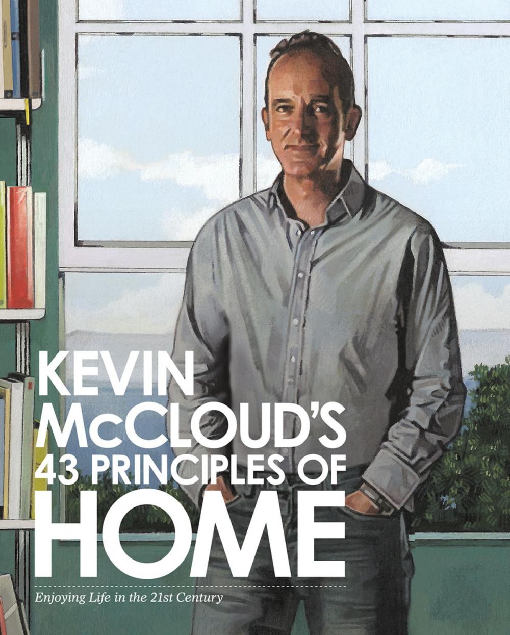 Big bigCover of Kevin McCloud’s 43 Principles of Home: Enjoying Life in the 21st Century