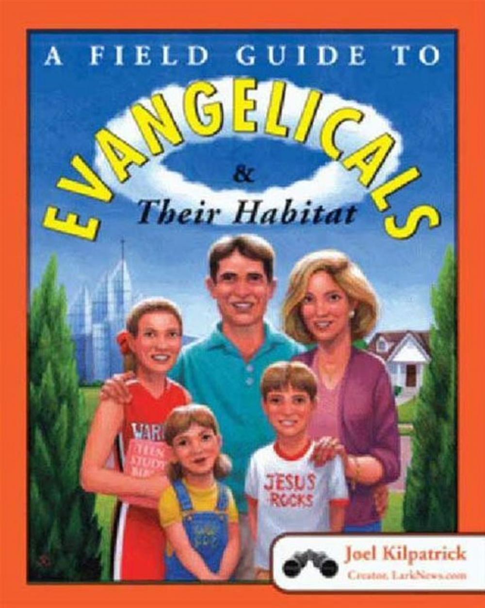 Big bigCover of A Field Guide to Evangelicals and Their Habitat