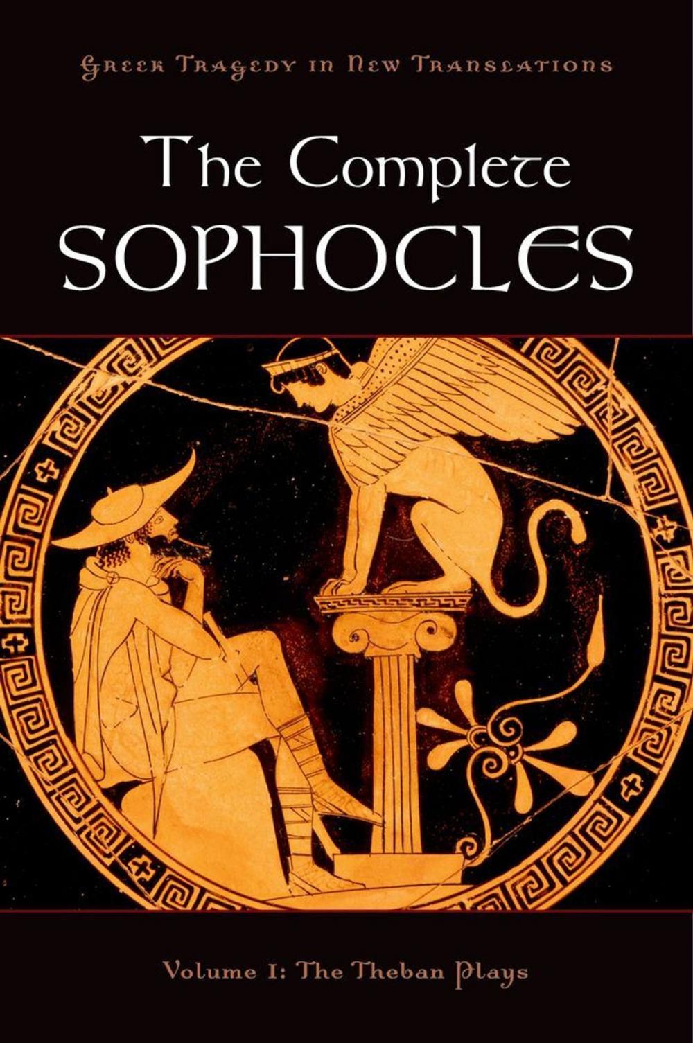 Big bigCover of The Complete Sophocles : Volume I: The Theban Plays