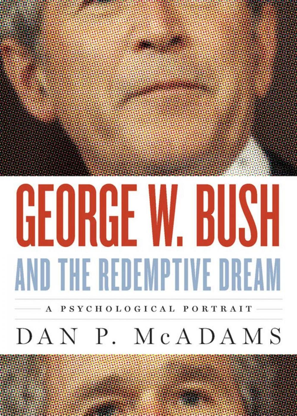 Big bigCover of George W. Bush and the Redemptive Dream:A Psychological Portrait