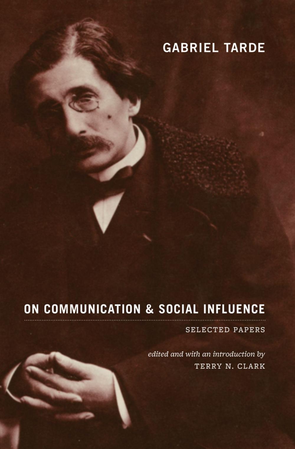 Big bigCover of Gabriel Tarde On Communication and Social Influence