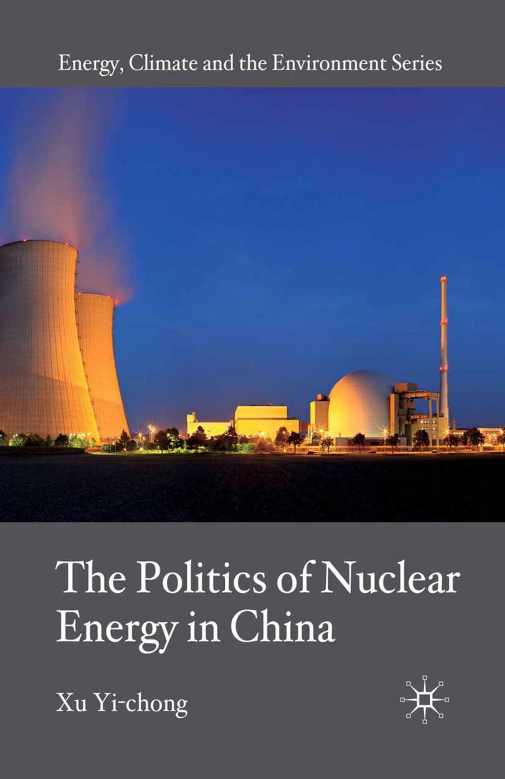 Big bigCover of The Politics of Nuclear Energy in China