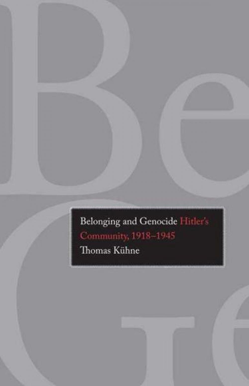 Big bigCover of Belonging and Genocide: Hitler's Community, 1918-1945