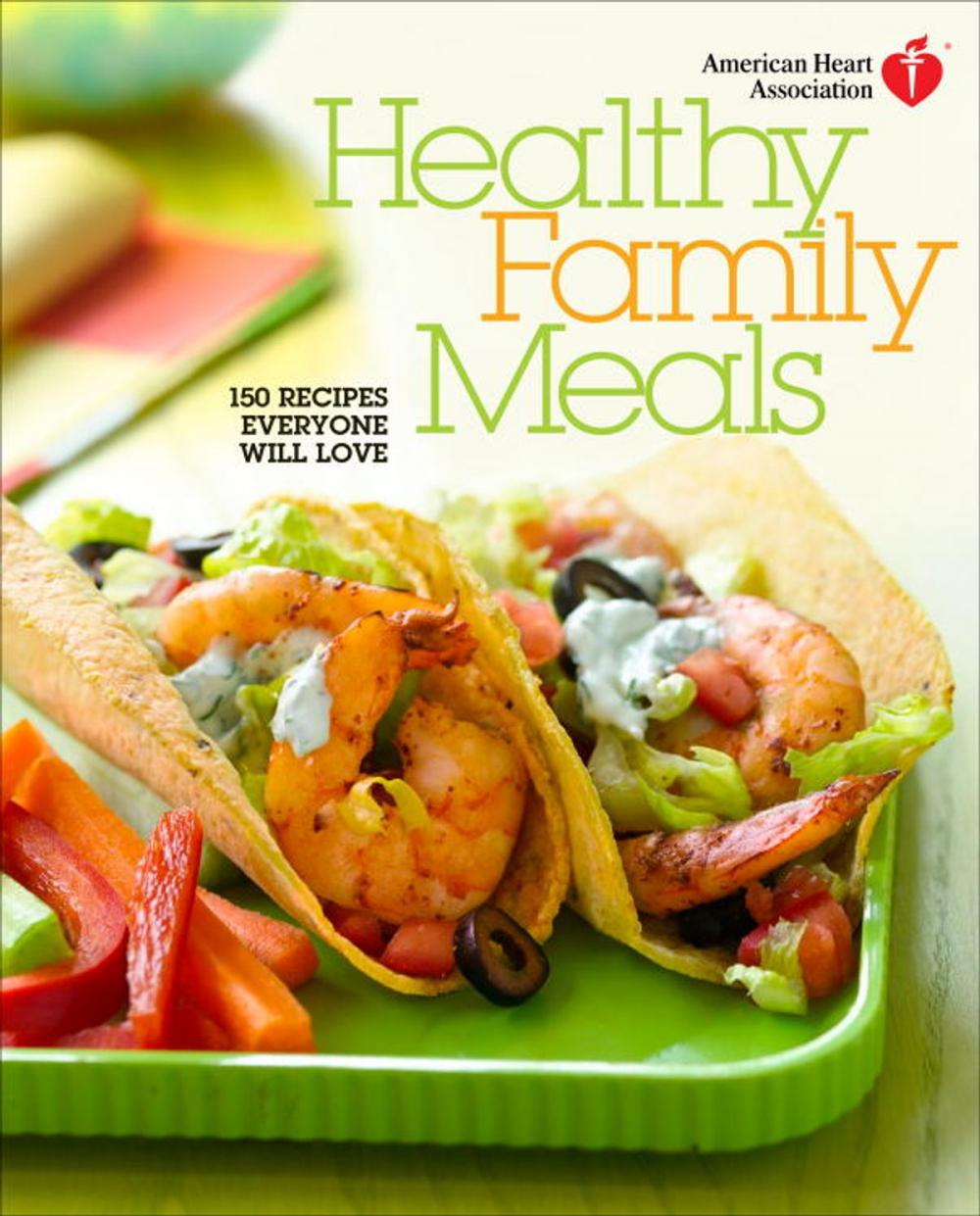 Big bigCover of American Heart Association Healthy Family Meals