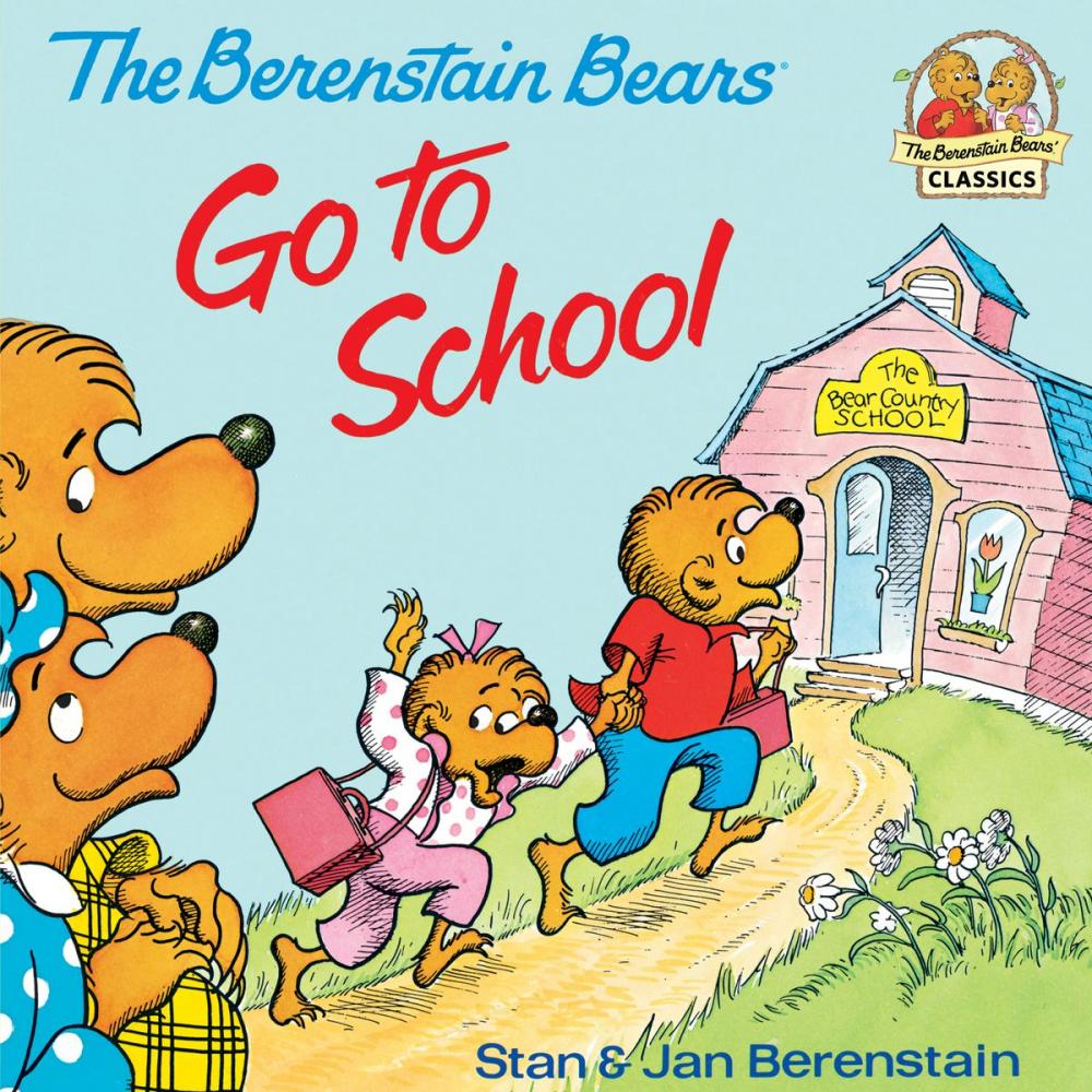 Big bigCover of The Berenstain Bears Go To School: Read & Listen Edition