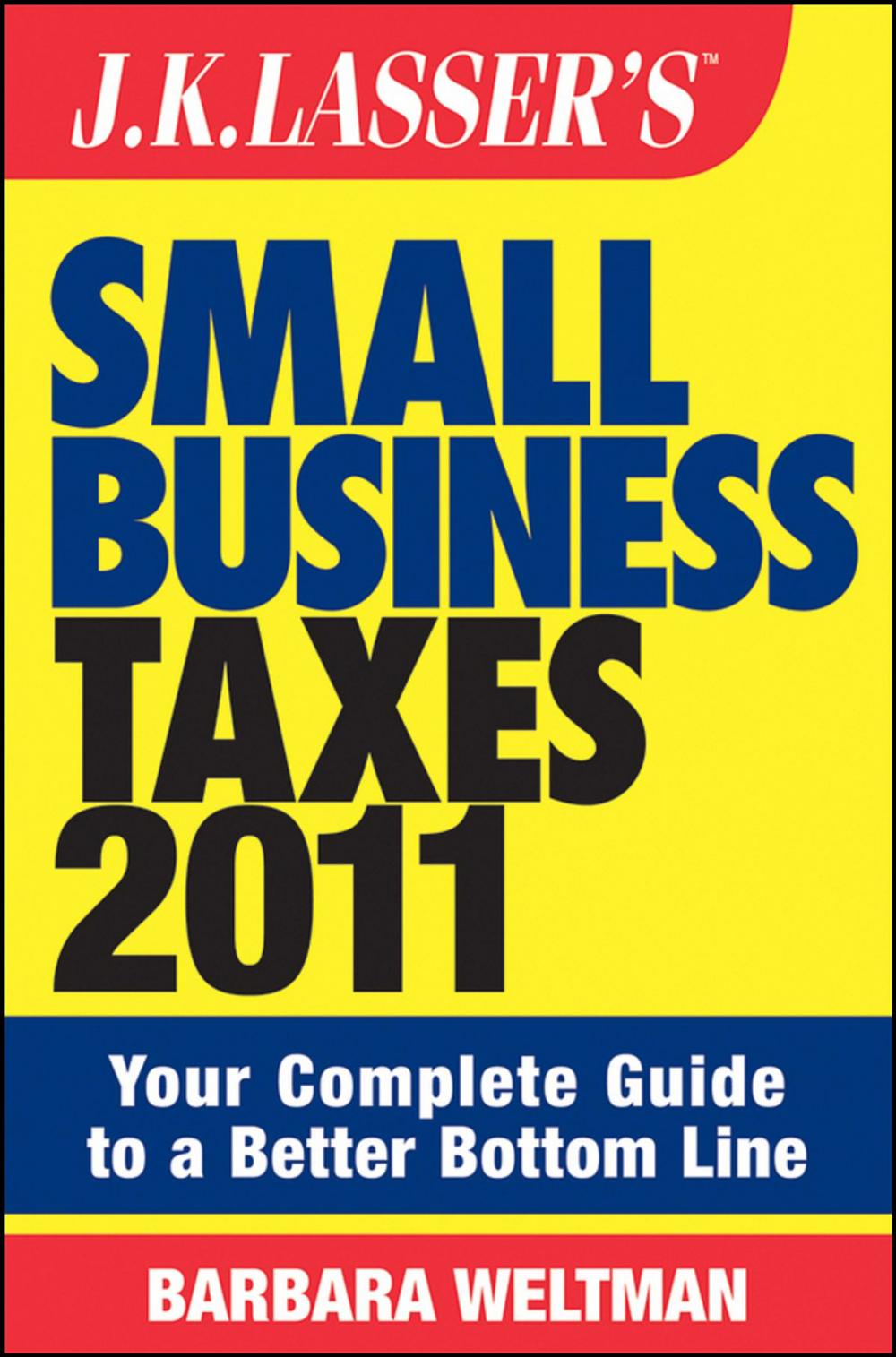 Big bigCover of J.K. Lasser's Small Business Taxes 2011