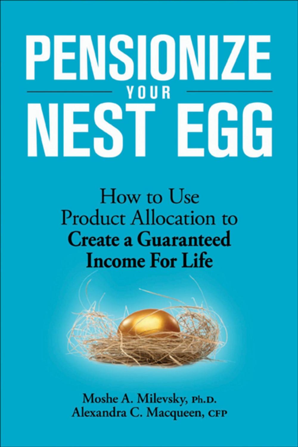 Big bigCover of Pensionize Your Nest Egg