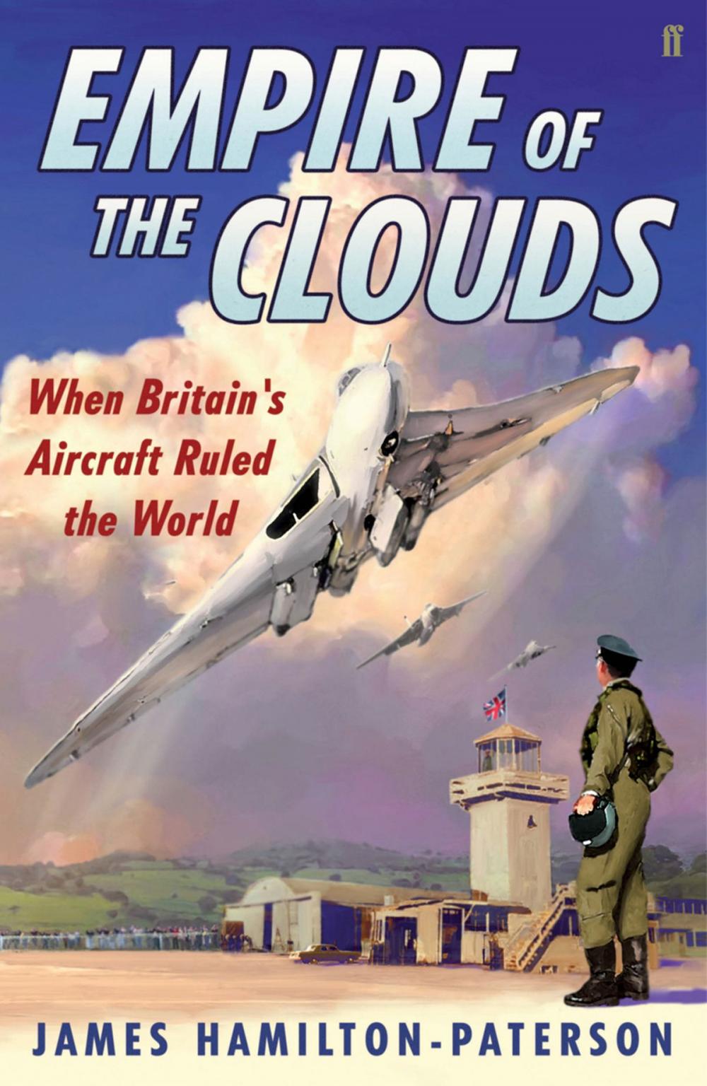 Big bigCover of Empire of the Clouds: When Britain's Aircraft Ruled the World