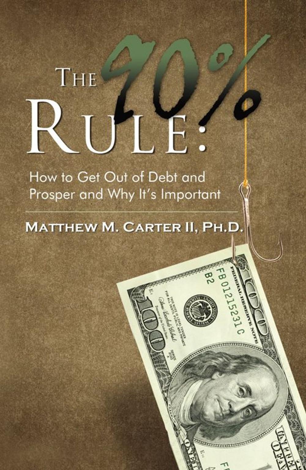 Big bigCover of The 90% Rule: How To Get Out Of Debt And Prosper And Why It's Important