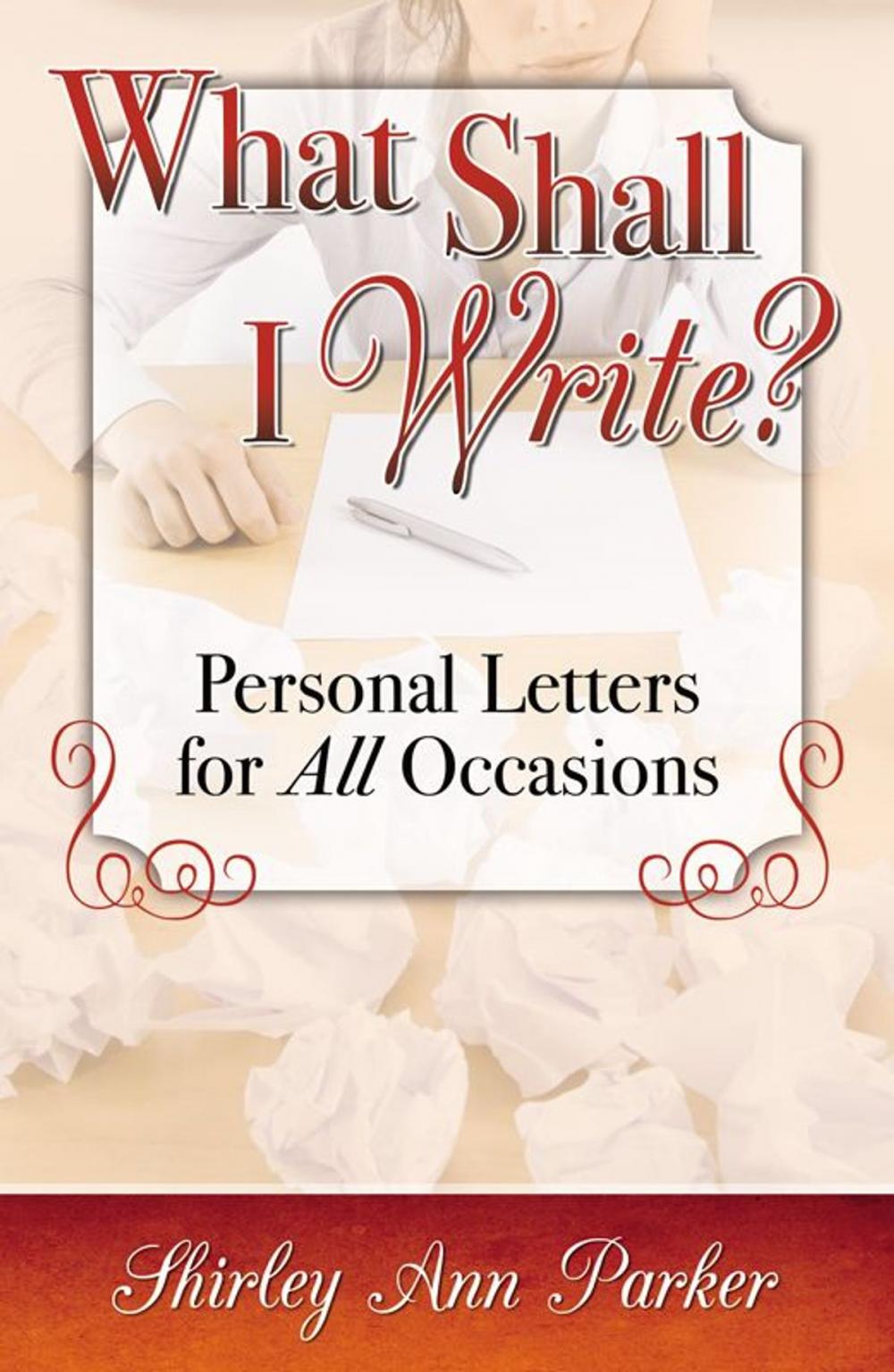 Big bigCover of What Shall I Write? Personal Letters For All Occasions