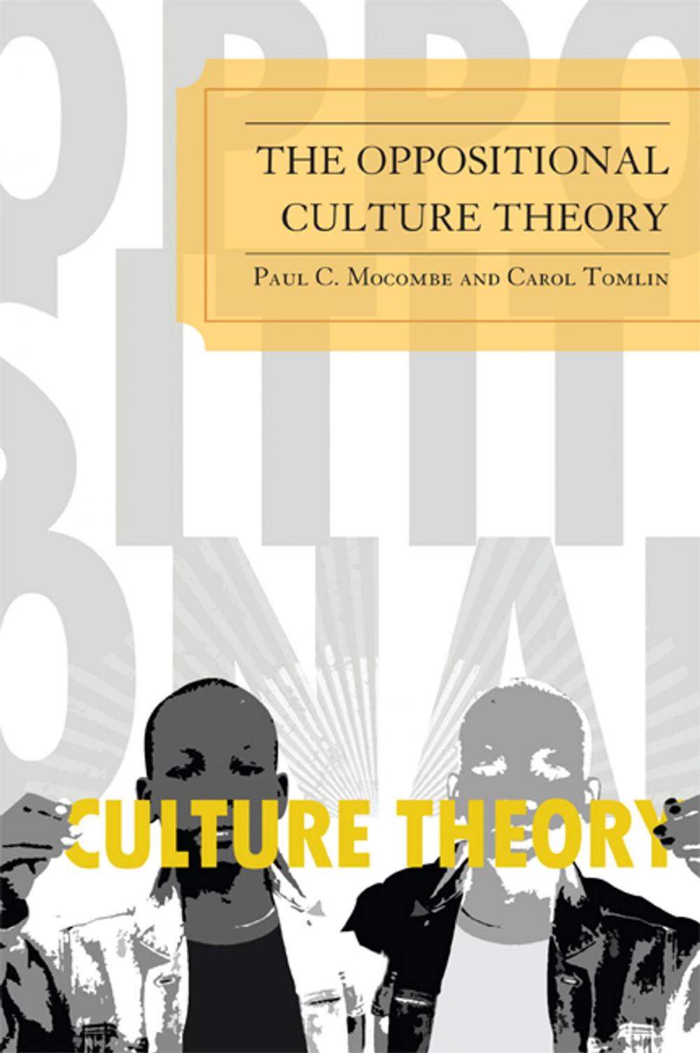 Big bigCover of The Oppositional Culture Theory