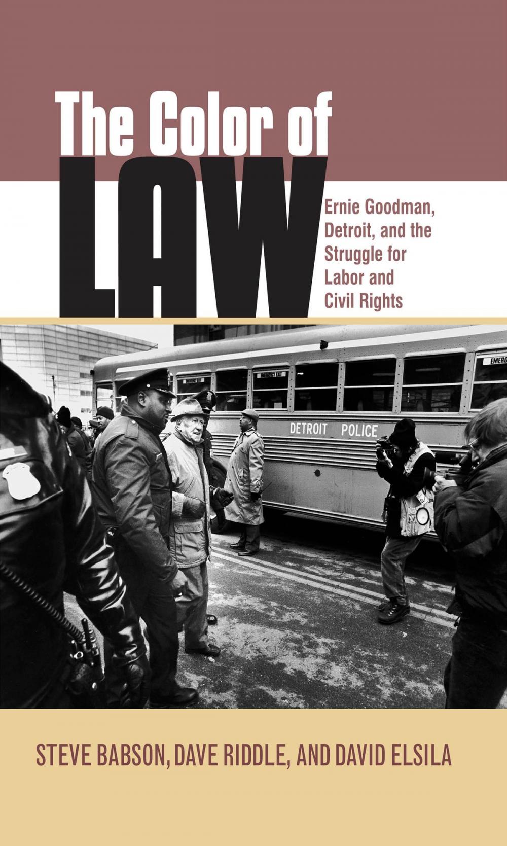 Big bigCover of The Color of Law: Ernie Goodman, Detroit, and the Struggle for Labor and Civil Rights